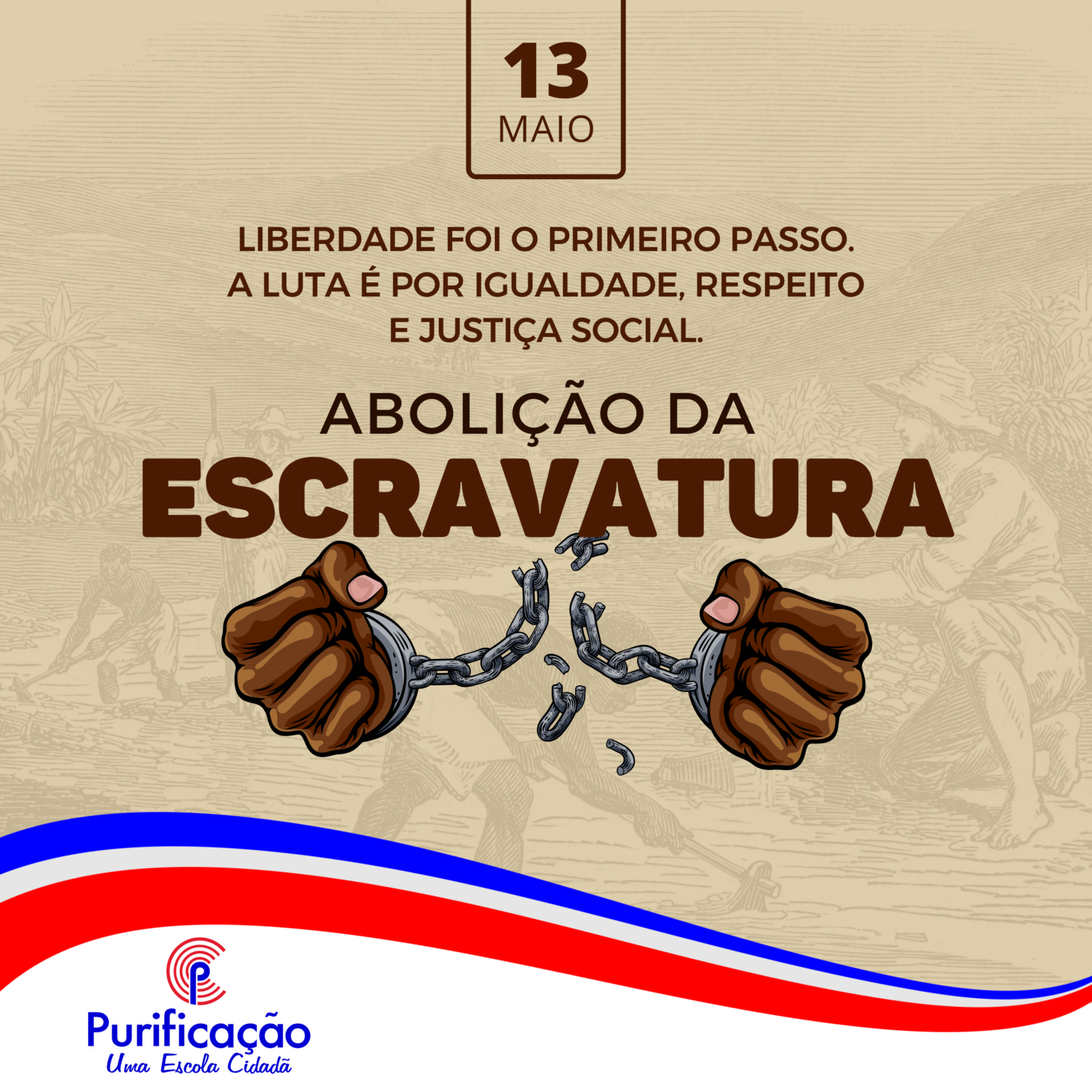 Dia da Abolição da Escravatura. – Colégio Purificacao